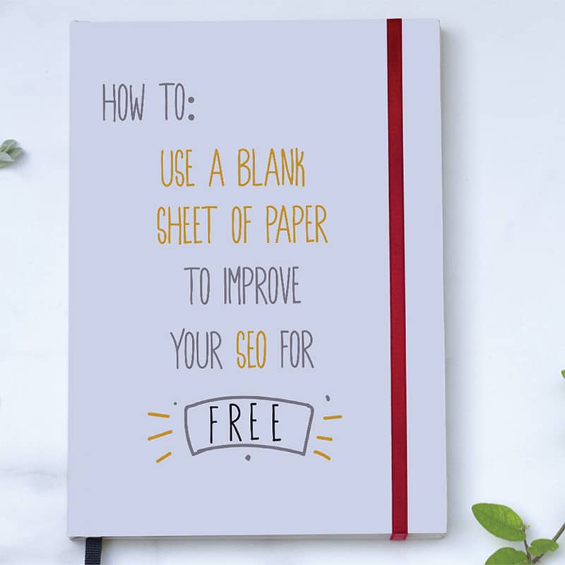 How to use a blank sheet of paper to improve your SEO for free